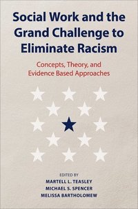 bokomslag Social Work and the Grand Challenge to Eliminate Racism