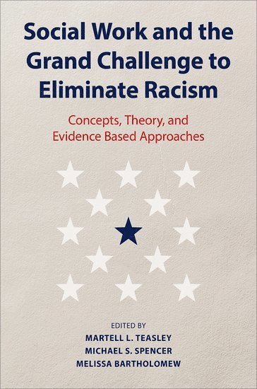 Social Work and the Grand Challenge to Eliminate Racism 1