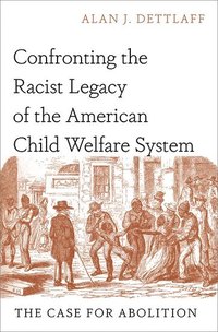 bokomslag Confronting the Racist Legacy of the American Child Welfare System