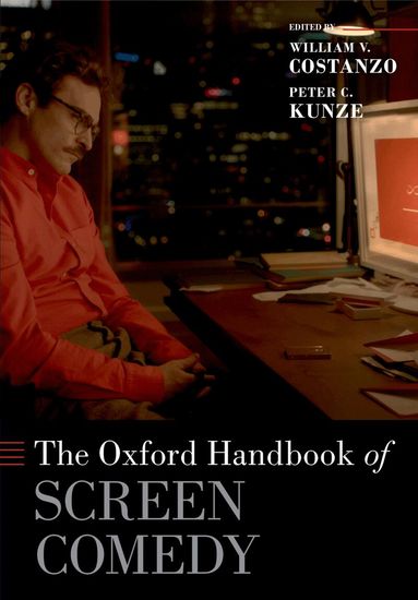 Peter C. Kunze, William V. Costanzo - The Oxford Handbook of Screen Comedy, Inbunden