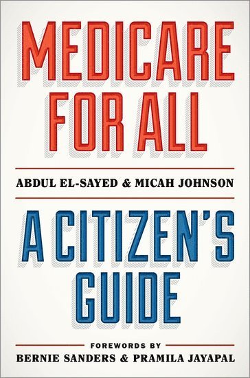 Abdul El-Sayed, Micah Johnson, City of Detroit) El-Sayed, Abdul (Former Health Director, Former Health Director, Brigham and Women's Hospital) Johnson, Micah (Resident Physician, Resident Physician - Medicare for All, Häftad