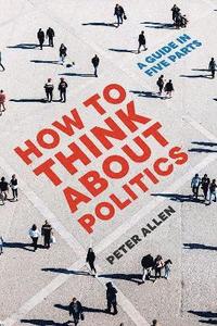 bokomslag How to Think about Politics