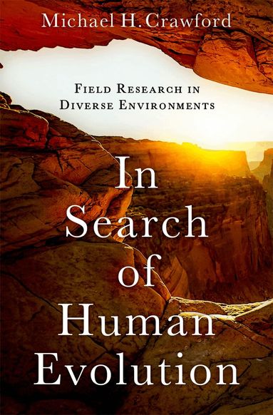 Michael H. Crawford - In Search of Human Evolution, Inbunden