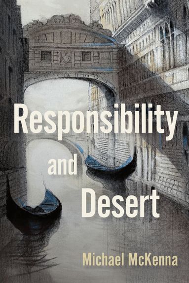 Michael McKenna - Responsibility and Desert, Inbunden