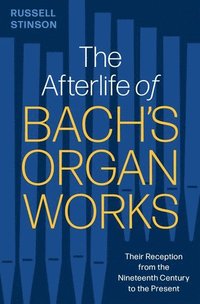 bokomslag Afterlife of Bach's Organ Works