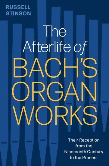 bokomslag Afterlife of Bach's Organ Works