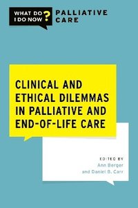 bokomslag Clinical and Ethical Dilemmas in Palliative and End-of-Life Care