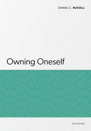 Daniel C. Russell - Owning Oneself, Inbunden