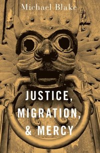 bokomslag Justice, Migration, and Mercy
