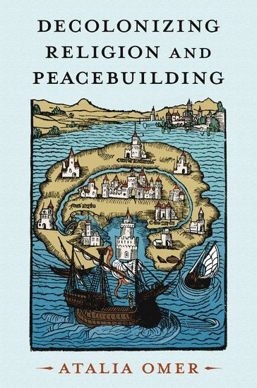 Decolonizing Religion and Peacebuilding 1