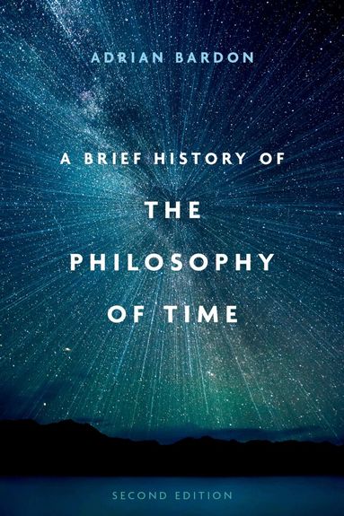 Adrian Bardon - A Brief History of the Philosophy of Time, Häftad