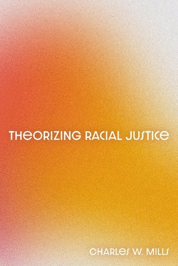 Theorizing Racial Justice 1