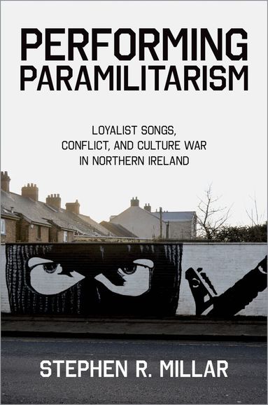 Stephen R. Millar - Performing Paramilitarism, Inbunden