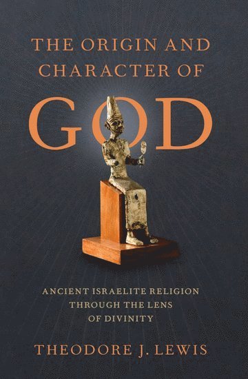 The Origin and Character of God 1