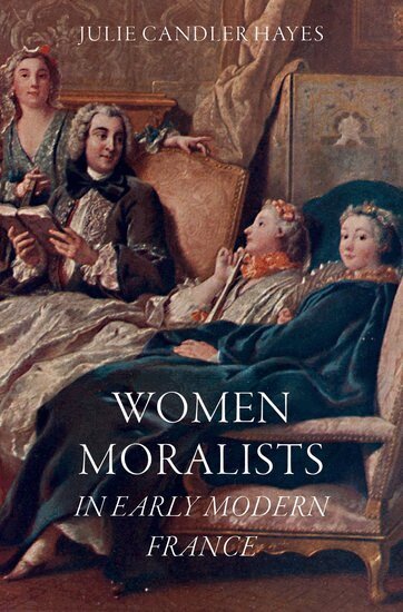 Julie Candler Hayes - Women Moralists in Early Modern France, Inbunden