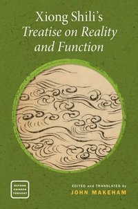 bokomslag Xiong Shili's Treatise on Reality and Function