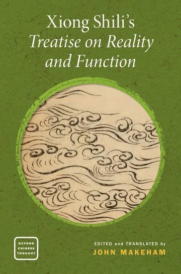 John Makeham - Xiong Shili's Treatise on Reality and Function, Häftad