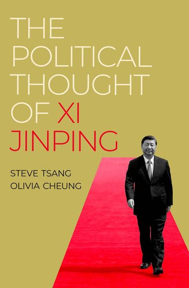 Steve Tsang, Olivia Cheung - The Political Thought of Xi Jinping, Inbunden