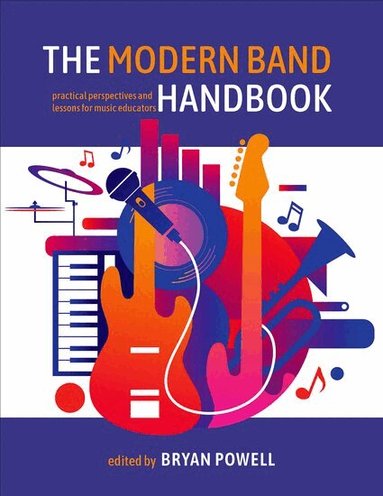 Bryan Powell, Bryan Powell - The Modern Band Handbook, Inbunden