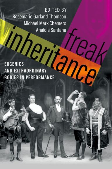 Rosemarie Garland-Thomson, Michael Mark Chemers, Analola Santana - Freak Inheritance, Häftad