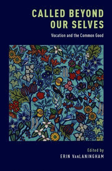 Erin VanLaningham, Network for Vocation in Undergraduate Education (NetVUE) Scholarly Resources Project) VanLaningham, Erin (, Erin Vanlaningham - Called Beyond Our Selves, Inbunden
