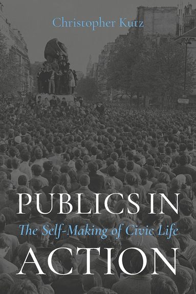 Christopher Kutz - Publics in Action, Inbunden