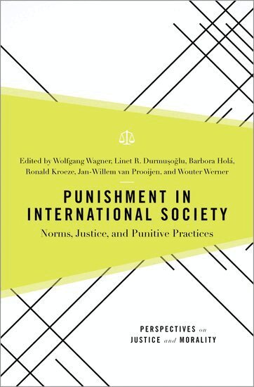 Wolfgang Wagner, Linet R. Durmusoglu, Barbora HolÃ¡, Ronald Kroeze, Jan-Willem van Prooijen, Wouter G. Werner - Punishment in International Society, Inbunden