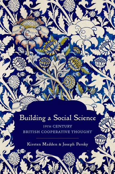 Kirsten Madden, Joseph Persky - Building a Social Science, Inbunden