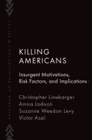 bokomslag Killing Americans: Insurgent Motivations, Risk Factors, and Implications