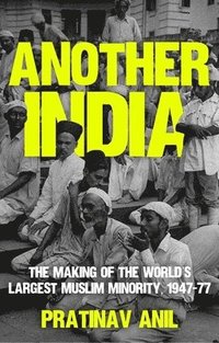 bokomslag Another India: The Making of the World's Largest Muslim Minority, 1947-77