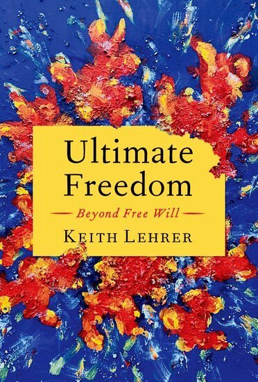 Keith Lehrer - Ultimate Freedom, Inbunden