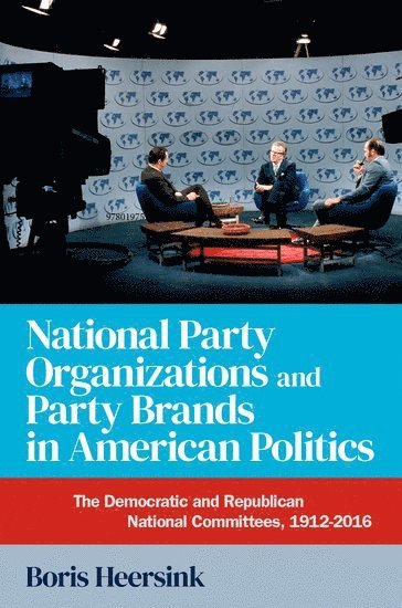 bokomslag National Party Organizations and Party Brands in American Politics