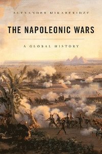 bokomslag The Napoleonic Wars: A Global History