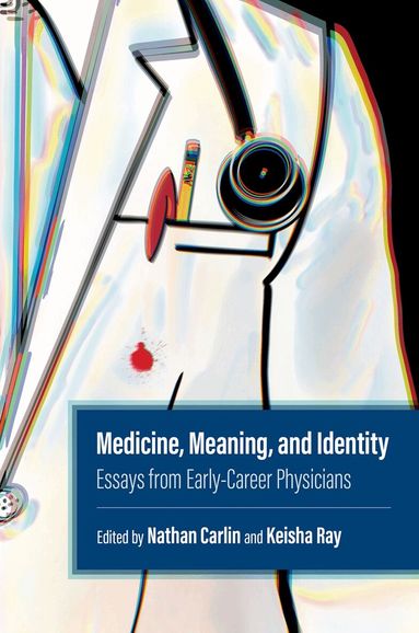 Keisha Ray, Keisha Ray, Nathan Carlin - Medicine, Meaning, and Identity, Häftad