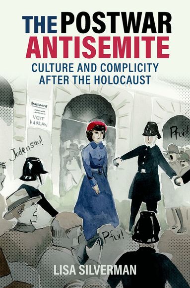 Lisa Silverman - The Postwar Antisemite, Inbunden