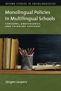 bokomslag Monolingual Policies in Multilingual Schools