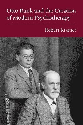 Otto Rank and the Creation of Modern Psychotherapy 1