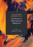 bokomslag The Oxford Handbook of Emotions in International Relations