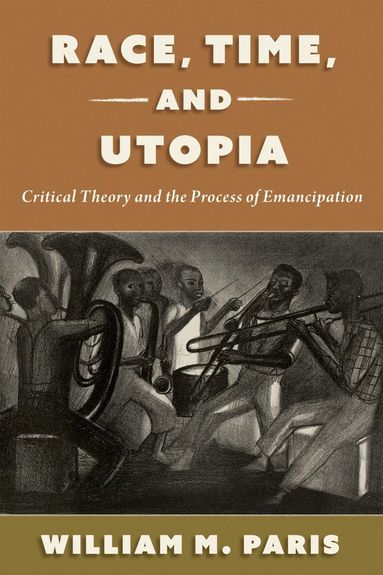 William M. Paris - Race, Time, and Utopia, Häftad