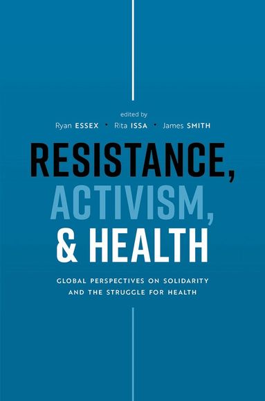 Ryan Essex, Rita Issa, James Smith - Resistance, Activism, and Health, Häftad