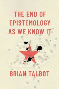bokomslag The End of Epistemology As We Know It