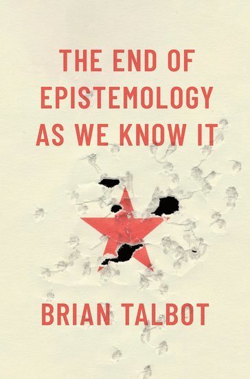 bokomslag End of Epistemology As We Know It