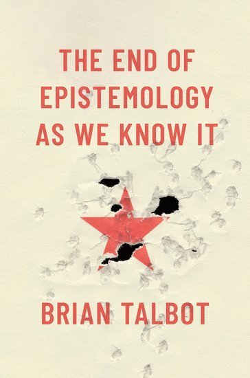 bokomslag The End of Epistemology As We Know It