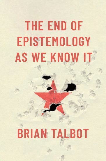 The End of Epistemology As We Know It 1