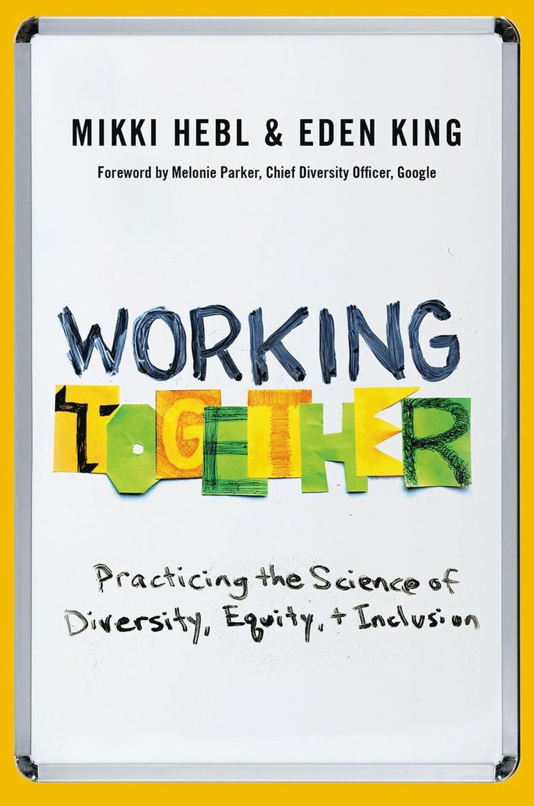 Mikki Hebl, Eden King, Rice University) Hebl, Mikki (Professor, Professor, Rice University) King, Eden (Professor, Professor - Working Together, Inbunden