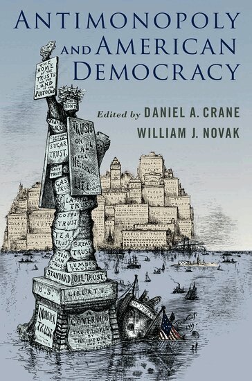 Crane, Daniel A. Crane, William J. Novak - Antimonopoly and American Democracy, Inbunden