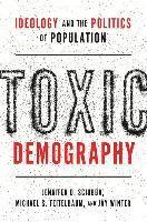 bokomslag Toxic Demography: Ideology and the Politics of Population