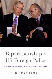 bokomslag Bipartisanship and US Foreign Policy