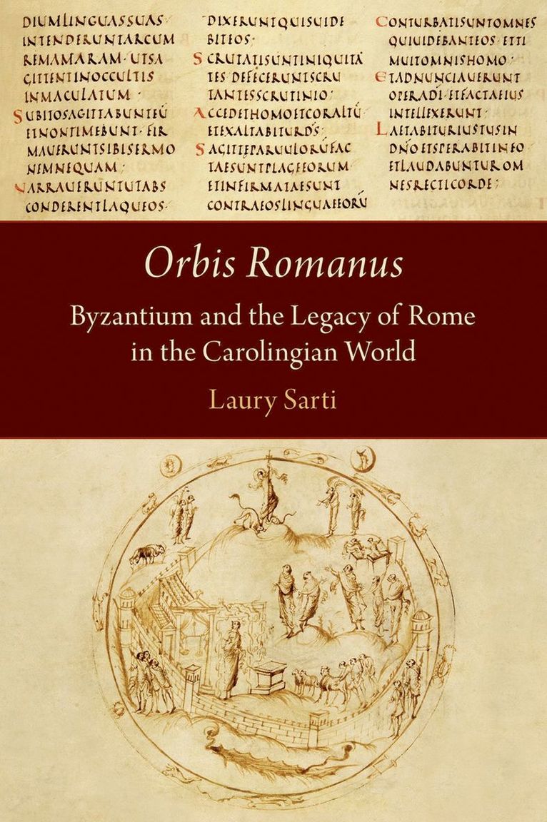 Laury Sarti, University of Freiburg) Sarti, Laury (Senior Lecturer in Medieval History, Senior Lecturer in Medieval History - Orbis Romanus, Inbunden