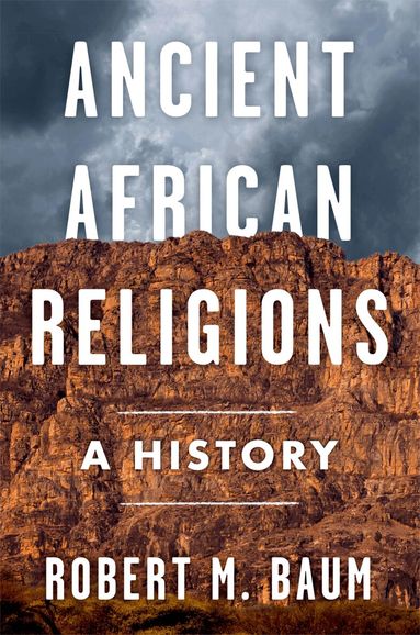 Robert M. Baum - Ancient African Religions, Häftad